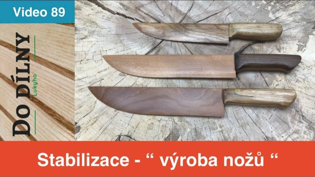 Stabilizace - “výroba nožů“
